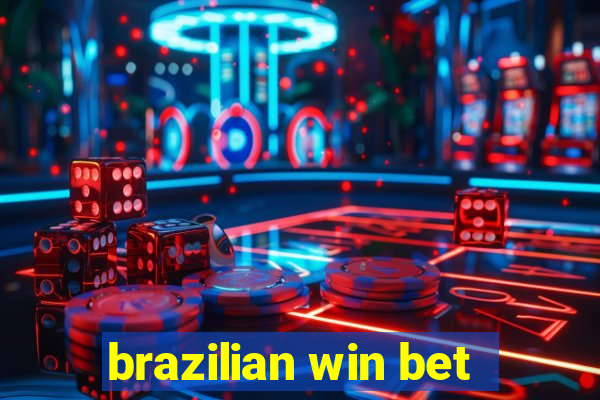 brazilian win bet